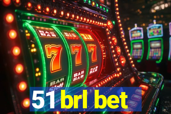 51 brl bet